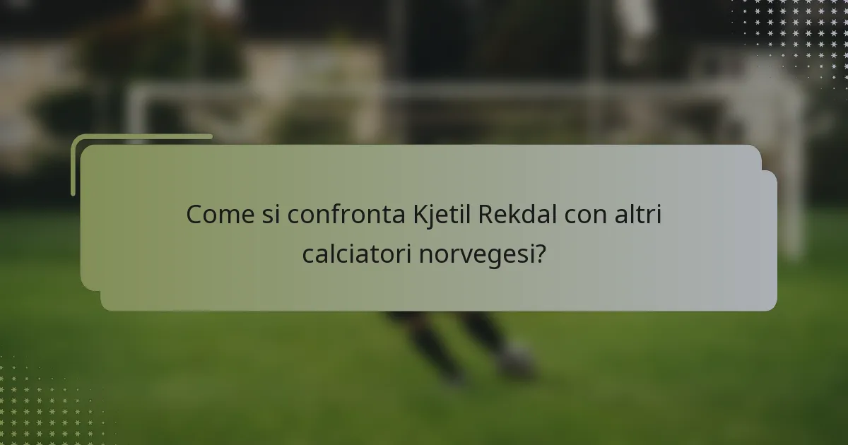 Come si confronta Kjetil Rekdal con altri calciatori norvegesi?