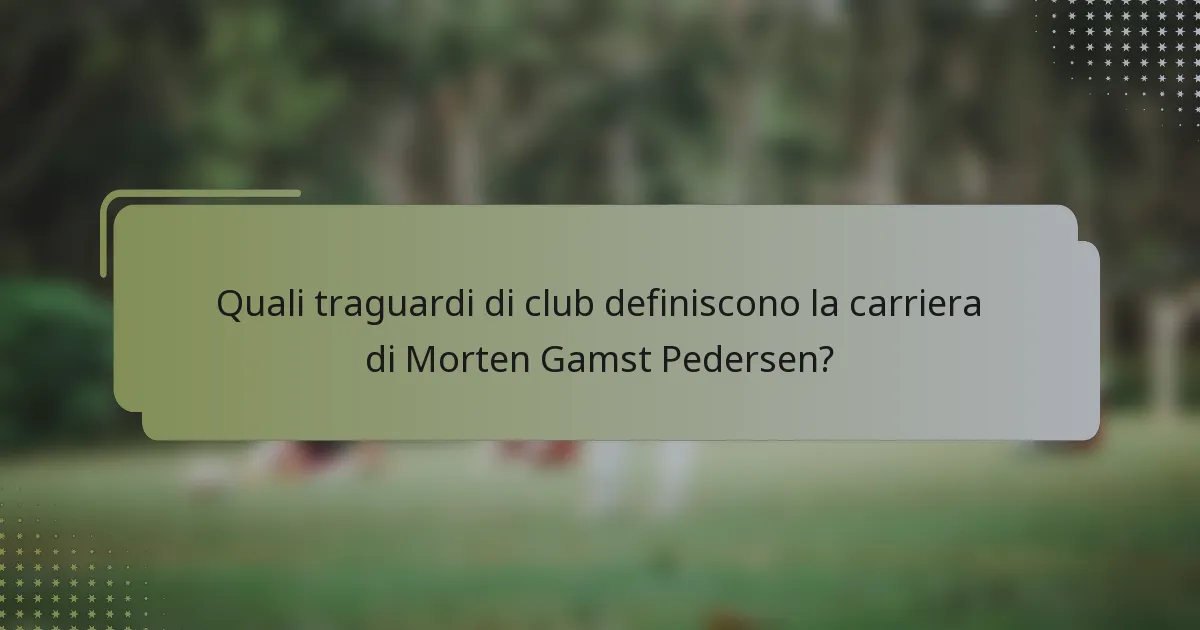 Quali traguardi di club definiscono la carriera di Morten Gamst Pedersen?