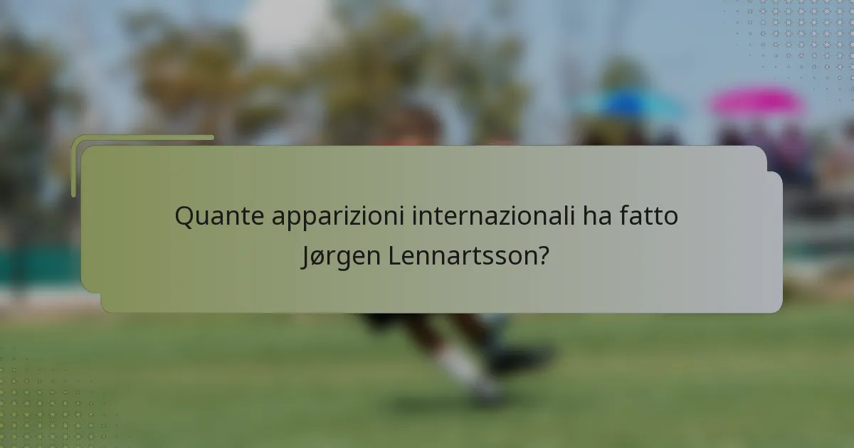 Quante apparizioni internazionali ha fatto Jørgen Lennartsson?